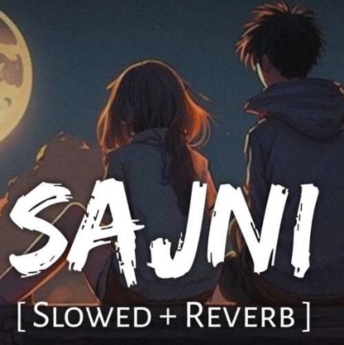 Sajni Slowed Reverb Poster